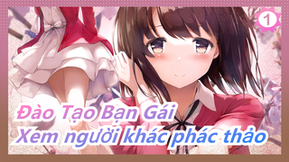 [Đào Tạo Bạn Gái/Vẽ tay/MAD] Nghe nói xem người khác phác thảo rất đã? - Megumi Kato_1