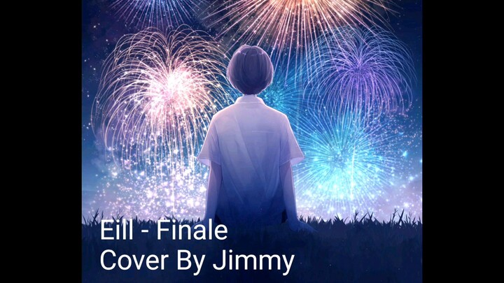 eill - Finale. (フィナーレ)  cover by Jimmy 凸凹
