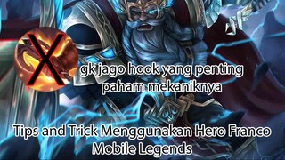 Tips and Trick Menggunakan Hero Franco Mobile Legends