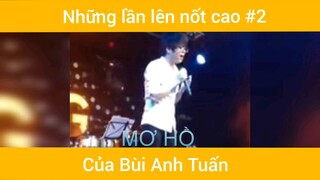 Những lần lên nốt cao của Bùi Anh Tuấn p2 #nhachay