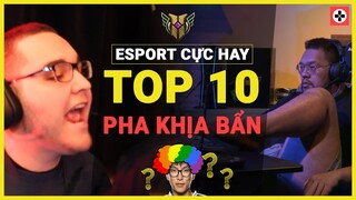 Top 10 Pha Khịa Bẩn từ các Pro Player | Esport Cực Hay #1