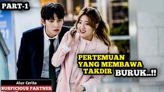 PART-1I PERTEMUAN YANG MEMBAWA KESIALAN - Alur cerita SUSPICIOUS PARTNER)