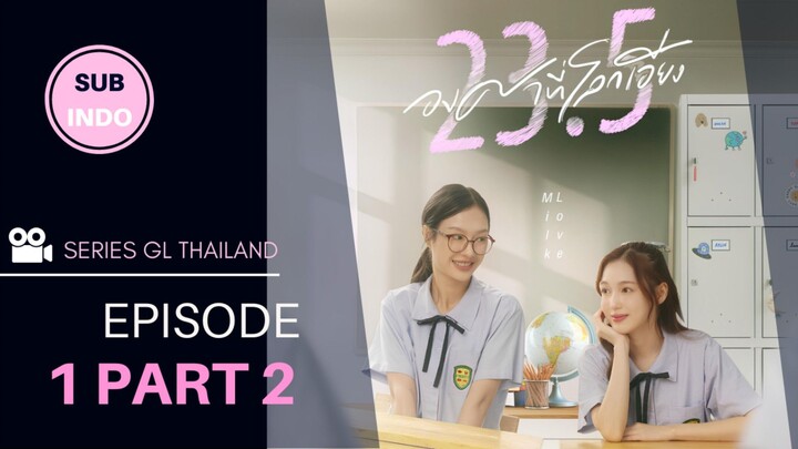 23.5 Eps 2 Part 1Sub Indo |  GL Thai Series