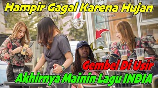 Hampir Gagal Karena Hujan, Gembel Di Usir ! Akhirnya Mainin Lagu INDIA