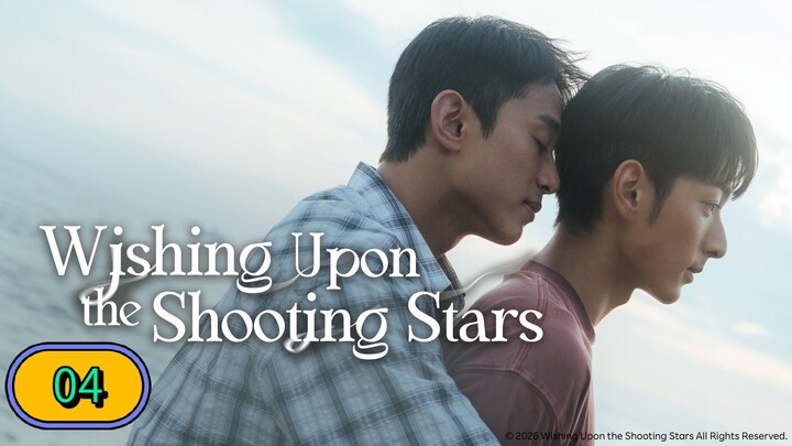 Wishing upon the Shooting Stars (2026) Episode 4 English Sub