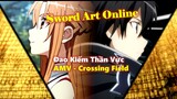 Sword Art Online [AMV] - Crossing Field