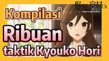 [Hori san to Miyamura kun] Kompilasi | Ribuan taktik Kyouko Hori