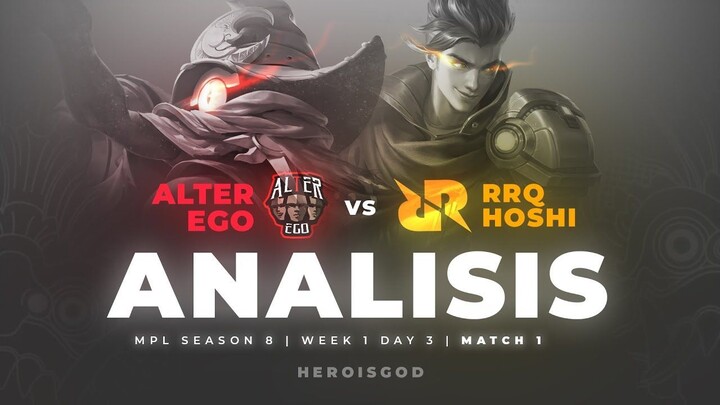 ANALISIS ALTER EGO vs RRQ HOSHI  Week 1 Day 3 Match 1  MPL Season 8