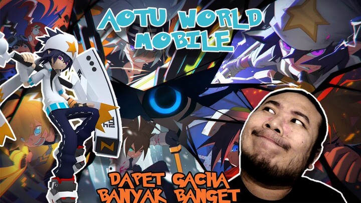 ADA YANG NONTON ANIMENYA ?! AWAL DIKASIH GACHA BANYAK BANGET - AOTU WORLD GAMEPLAY INDONESIA