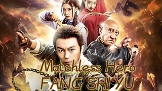 Matchless hero*FANG SHI YU*(ENG SUB)