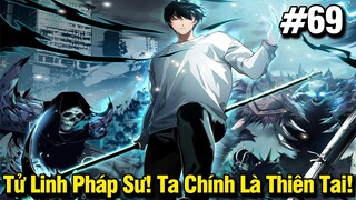 Tử Linh Pháp Sư! Ta Chính Là Thiên Tai! Chap 69 | Review Phim Truyện Tranh Hay | Lệ Phi Vũ