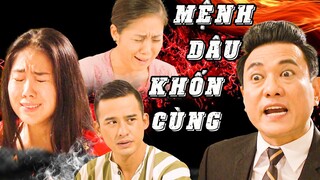 MỆNH DÂU KHỐN CÙNG | Phim Việt Nam Mới 2023 | Phim Tâm Lý Xã Hội Việt Nam | Phim Việt Cuối Tuần THVL