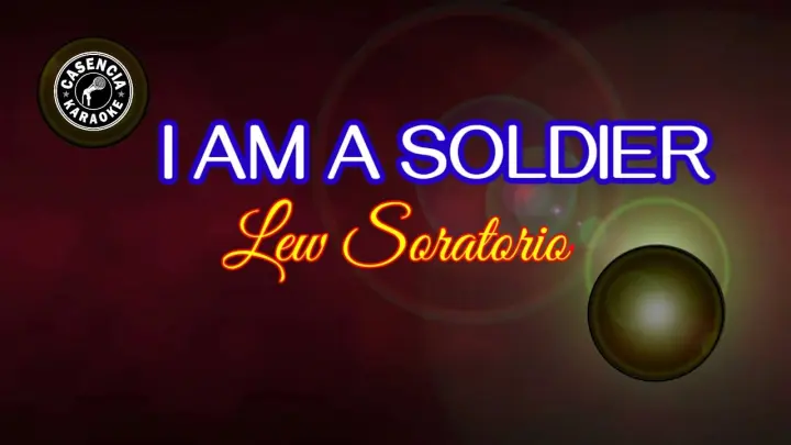 I Am A Soldier (Karaoke) - Lew Soratorio