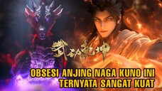 Manfaat Darah Anjing Naga Iblis Kuno Untuk Lin Dong! | Matrial Universe Season 6