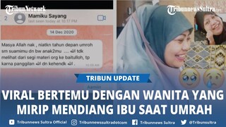 Viral Wanita Bertemu Wanita Mirip Mendiang Sang Ibu saat Umrah, Terharu saat Makan Bareng