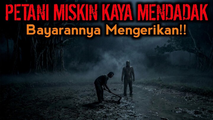 KISAH PETANI MISKIN YANG KAYA MENDADAK - CERITA HOROR