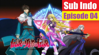 The Legend of Legendary Heroes Sub Indo Ep04