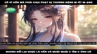 Review Truyện: Cô vì hắn mà phải chịu phạt bị thương nặng m-ất m-ạng, nhưng đổi lại được là hắn và