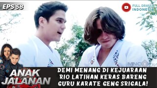 DEMI MENANG DI KEJUARAAN RIO LATIHAN KERAS BARENGGURU KARATE GENG SRIGALA! - ANAK JALANAN 58