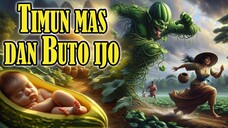 TIMUN MAS DAN BUTO IJO | CERITA RAKYAT | C