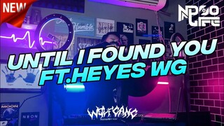 DJ TIKTOK UNTIL I FOUND YOU BOOTLEG FULL BASS [NDOO LIFE FT. @Heyes]