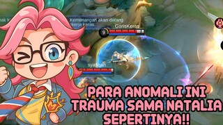 TINGKAH LAKU PARA ANOMALI YANG TRAUMA DENGAN NATALIA😂 - MLBB EXE
