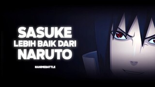 ALASAN SASUKE LEBIH BAIK DARI NARUTO