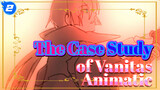 [The Case Study of Vanitas Animatic] Thought Crime_2