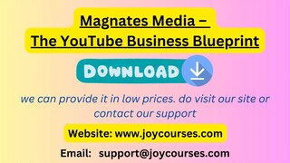 Magnates Media – The YouTube Business Blueprint