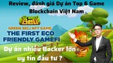 Review đánh giá Dự án Green Beli, Dự án Top 6 Game Blockchain Việt Nam | Backer lớn đầu tư ?