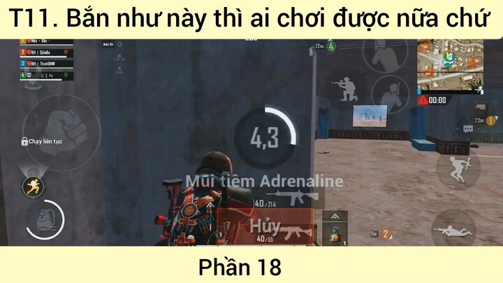 bắn như này thì ai chơi được nữa chứ phần 18