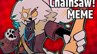 【自设衍生体】Chainsaww!MEME