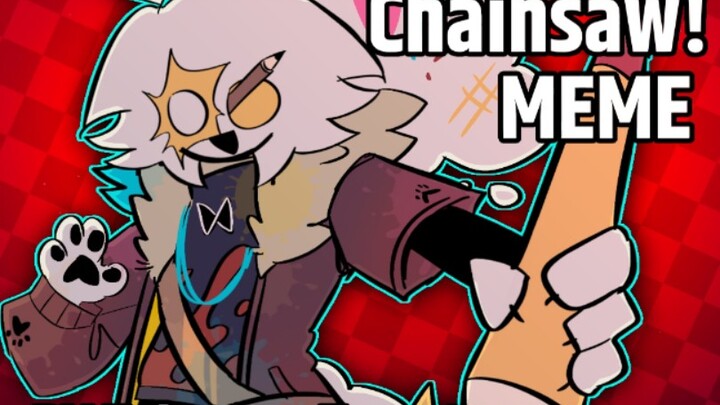 【自设衍生体】Chainsaww!MEME