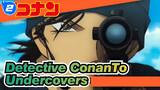 [Detective Conan] To Undercovers--- It Will Ends_2