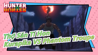 [Thợ Săn Tí Hon]  Kurapika VS Phantom Troupe