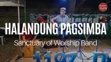 Halandung Pagsimba by Sanctuary of Worship Band