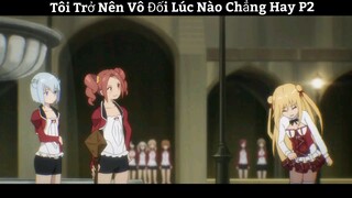 Tôi Trở Nên Vô Đối Lúc Nào Chẳng Hay P2