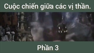 Cuộc chiến giữa các vị thần phần 3