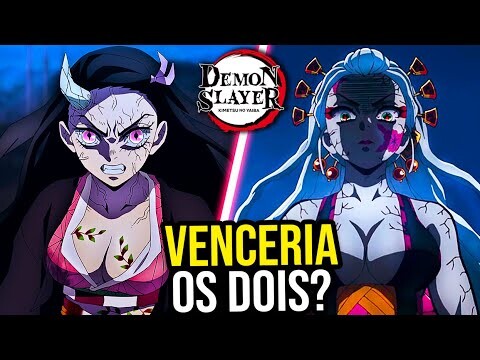 NEZUKO CONSEGUIRIA DERROTAR DAKI E GYUTARO SOZINHA? DEMON SLAYER