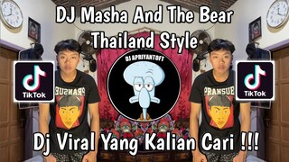 DJ CANTIK MASHA AND THE BEAR THAILAND STYLE VIRAL TIK TOK TERBARU 2024 YANG KALIAN CARI !