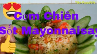 Các Món Ăn Ngon-Cơm chiên cay sốt mayonnaise_Thơm ngon #23