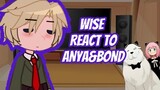 WISE react to Anya and Bond Forger's | SpyXfamily | Anya Forger