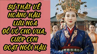 LƯU NGA: NGƯỜI KHIẾN VUA PHẢI CHẤP NHẬN LÀM CHA DƯỢNG, CƯỚP CON CỦA NGƯỜI KHÁC ĐỂ LÊN NGÔI HẬU?