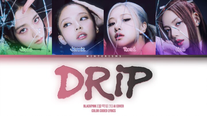 BLACKPINK - DRIP (Bản gốc: BABYMONSTER)