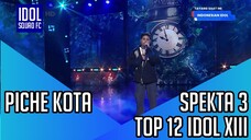 PICHE KOTA - HINGGA TUA BERSAMA | SPEKTA SHOW 3 INDONESIAN IDOL XIII |
