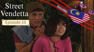 Street Vendetta Episode 10 (2015) 🇲🇾