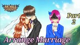 “Arrange Marriage” || PART 2 || •GLMM• || Mobile Legends