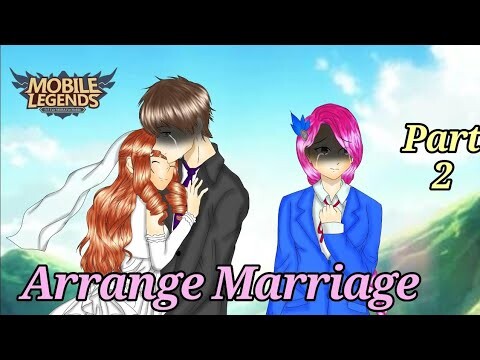 “Arrange Marriage” || PART 2 || •GLMM• || Mobile Legends