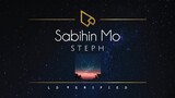 Steph | Sabihin Mo (Lyric Video)