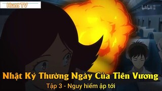 Nhật Ký Thường Ngày Của Tiên Vương Phần 2 Tập 3 - Nguy hiểm ập tới